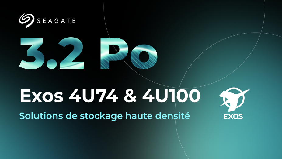 Seagate Exos 4U74 & 4U100 : jusqu'à 3,2 Po dans un seul châssis